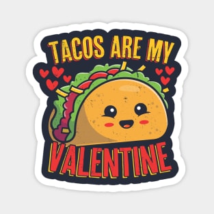 Tacos Are My Valentine Funny Kawaii Taco Valentine's Day Magnet