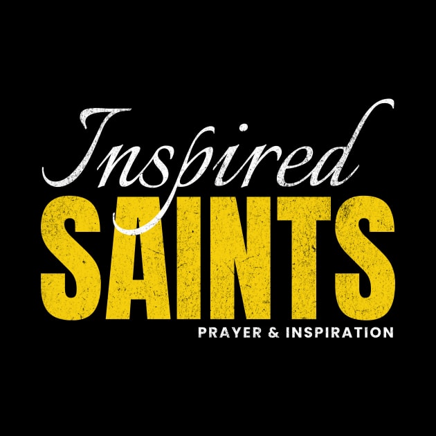 Inspired Saints by Inspired Saints