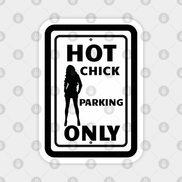 Hot Chick Parking Only Magnet by Turnersartandcrafts