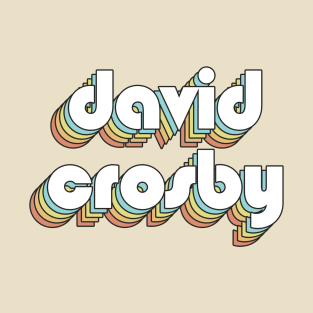 David Crosby - Retro Rainbow Typography Faded Style T-Shirt