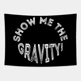 Gravity slogan . Tapestry