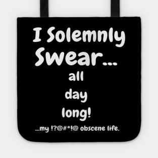 I Solemnly Swear All Day Long Comical Apparel, Mug, Sticker Tote