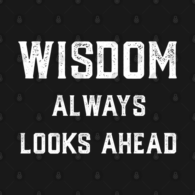 Wisdom Always Looks Ahead by islander