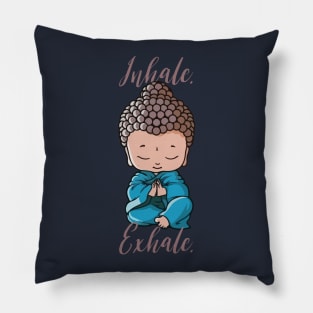 Buddha - Inhale Exhale Buddhism Quote Pillow