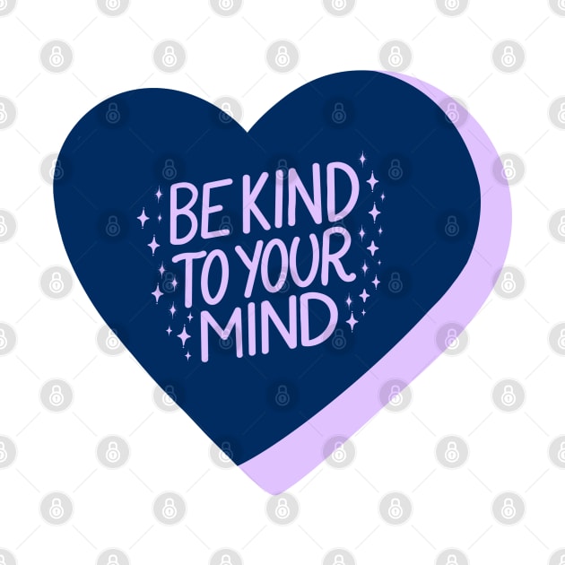 Be Kind To Your Mind Candy Heart I by annysart26