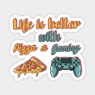 Life is better with pizza and gaming (pink background) Magnet