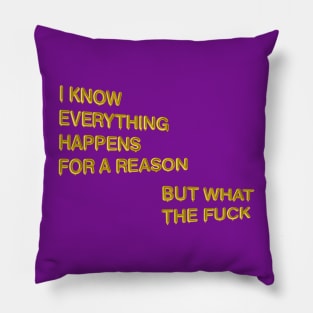 "Everything Happens for a Reason..." in gold balloons Pillow