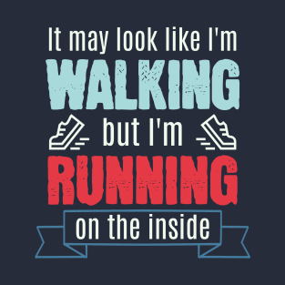 I'm Running On The Inside Funny Text Design T-Shirt