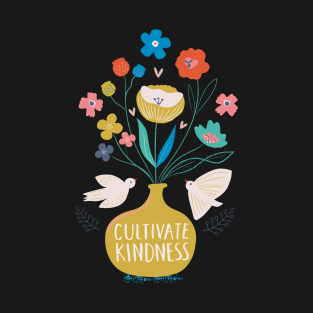 Cultivate Kindness T-Shirt