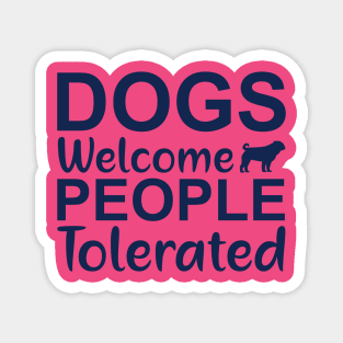 dogs welcome people tolerated Magnet