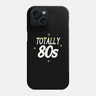 TOTALLY 80s Phone Case