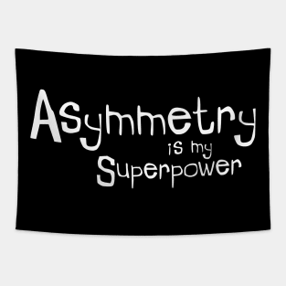 Asymmetry is my Superpower Tapestry