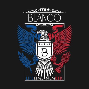 Team Blanco Lifetime Member, Blanco Name, Blanco Middle Name T-Shirt