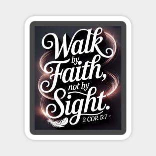 Walk By Faith Not By Sight Christian Faith Gift Magnet