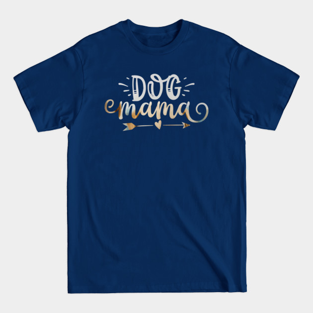 Discover Dog Mama - Dog Lover Mom Gift For Mom - T-Shirt