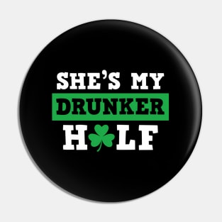 She'S My Drunker Half St Patty Patrick'S Day Pin