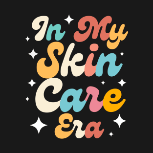 in my skincare era T-Shirt