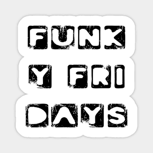 Funky Friday Happy Every Day Funny Typography Sticker Magnet