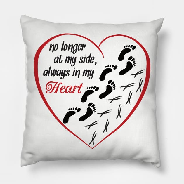 No Longer At My Side, Always In My Heart Pillow by Einstein Parrot