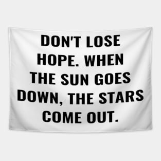 Don't Lose Hope. When The Sun Goes Down, The Stars Come Out. Tapestry