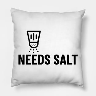 Needs Salt Pillow