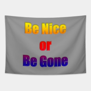 Be Nice or Be Gone Tapestry