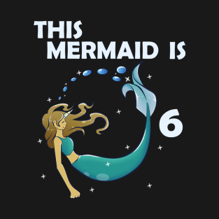 6th birthday mermaid T-Shirt