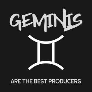 Geminis Are The Best Producers, Music Producer T-Shirt