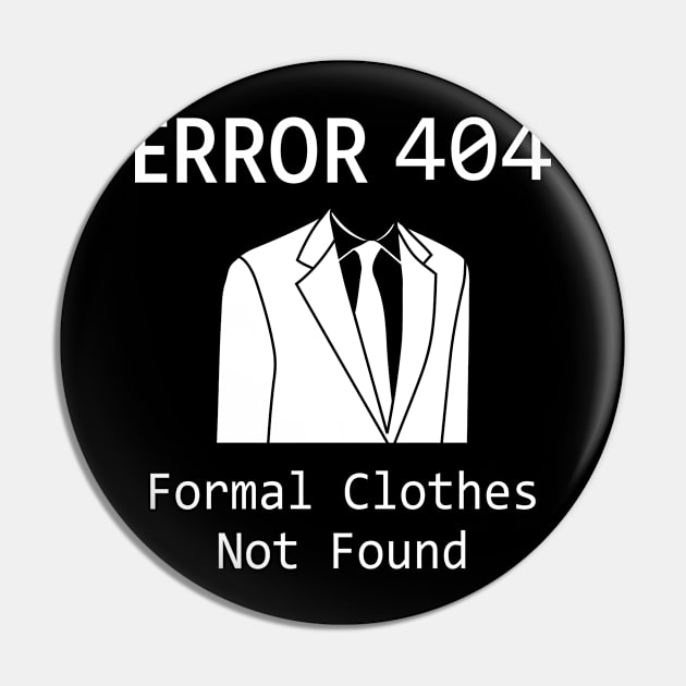 Error 404 Formal Cloths - Funny T Shirts Sayings - Funny T Shirts For Women - SarcasticT Shirts Pin by Murder By Text