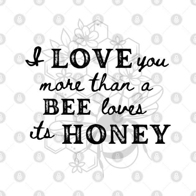 Love you more than a Bee by THINK. DESIGN. REPEAT.