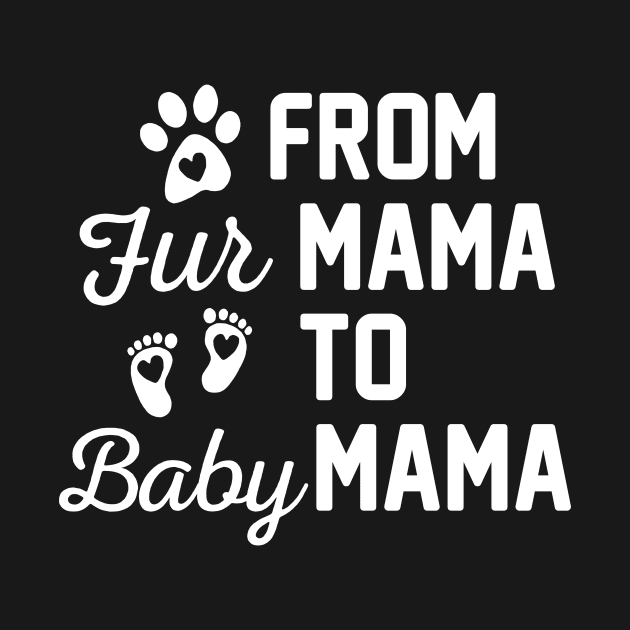 From Fur Mama To Baby Mama Shirt, Pregnancy Shirt, To Human Mama, New Mom Gift, Baby Announcement, Pregnancy Reveal by TMSTORE