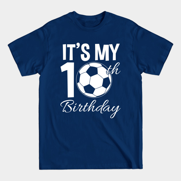 Discover 10th Birthday Soccer - Birthday - T-Shirt