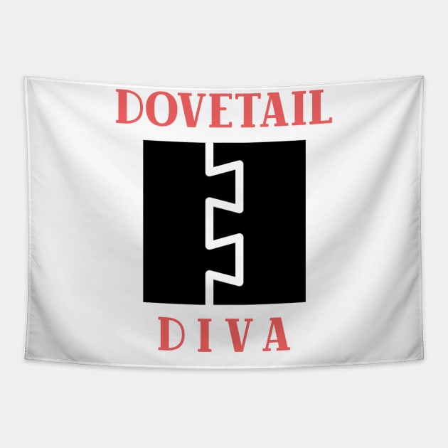 Dovetail Diva, woodworking gift, traditional joinery, dovetail joint, hand tools, carpentry Tapestry by One Eyed Cat Design