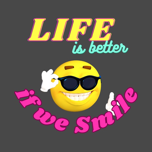 Life is better if we smile by Sam's Essentials Hub