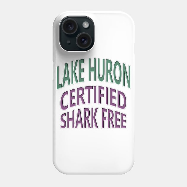 Lake Huron - Certified Shark Free Phone Case by Naves