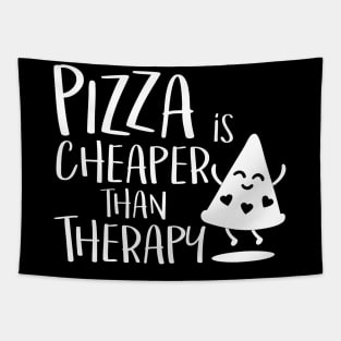 Pizza is cheaper than therapy Tapestry