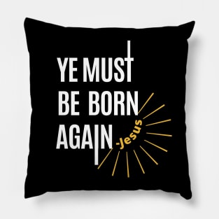 Ye must be born again | John 3:7 verse | Jesus said be born again Pillow