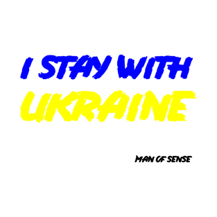 I stay with Ukraine T-Shirt