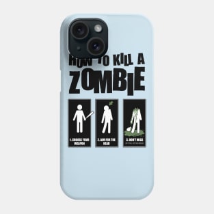 How To Kill A Zombie Phone Case