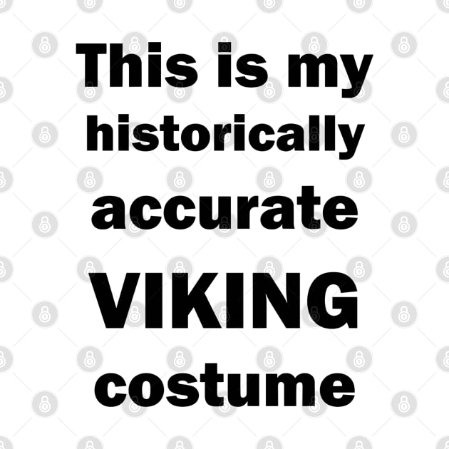 This Is My Viking Custome by VT Designs