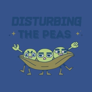 Disturbing the Peas 1 T-Shirt