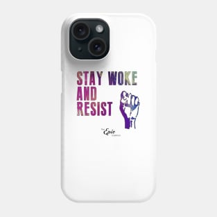 Stay Woke and Resist Phone Case
