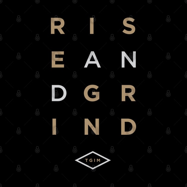 Rise & Grind by TGIM