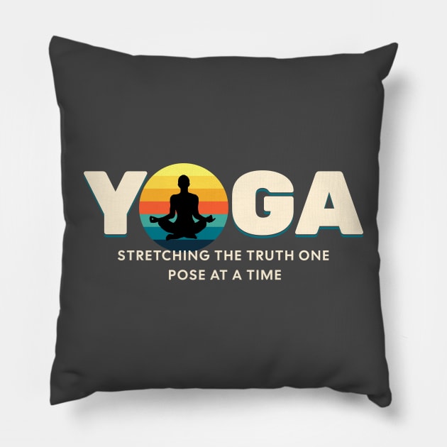 Yoga Stretching The Truth Yoga lover Pillow by Barts Arts