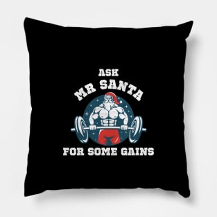 ASK MR SANTA FOR SOME GAINS Pillow