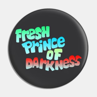 Fresh Prince of Darkness Pin