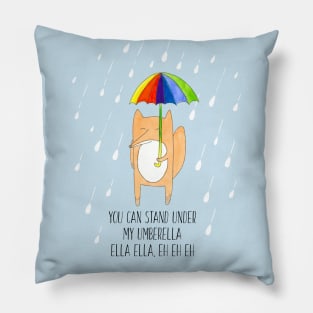 You can stand under my umberella, ella ella, eh eh eh (Umbrella Fox) Pillow