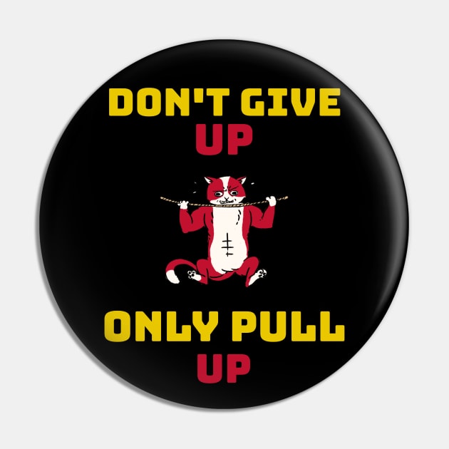 DON'T GIVE UP ONLY PULL UP - calisthenics design Pin by Thom ^_^