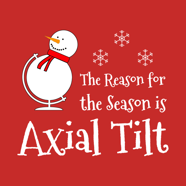 The Reason for the Season is Axial Tilt by AFewFunThings1