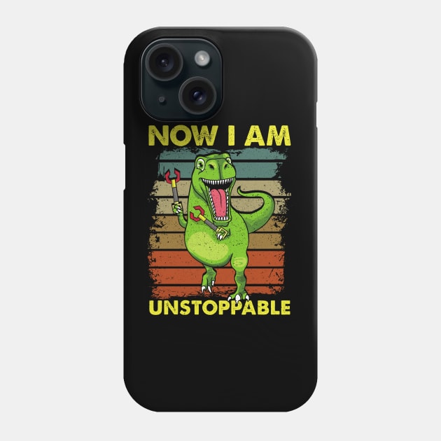 Now I Am Unstoppable TRex Funny Dinosaur Arms Pun Phone Case by theperfectpresents